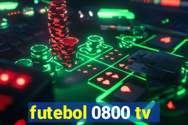 futebol 0800 tv